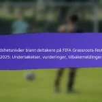 Langsiktig innvirkning av FIFA Grassroots-festivaler 2025: Samfunnsutvikling, ungdomsengasjement, oppbevaring